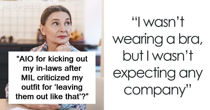 Woman Kicks Out In-Laws After MIL Shames DIL For Not Wearing A Bra At Home, They Leave In A Huff