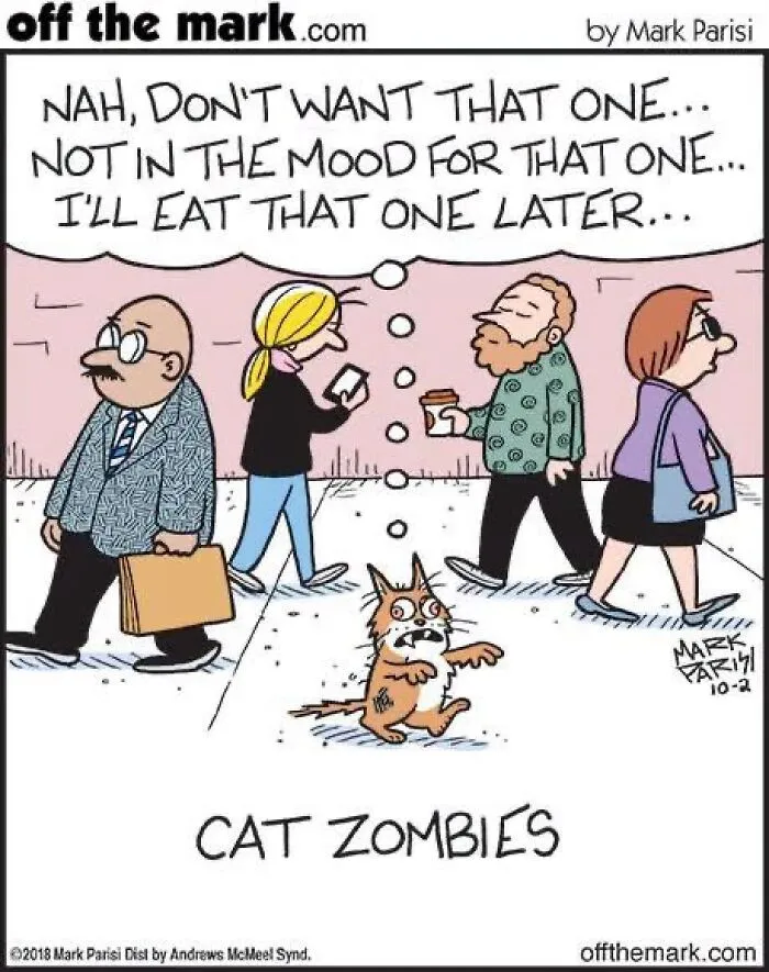 Cat zombies comic panel by Mark Parisi featuring a zombie cat contemplating which pedestrians to eat first.