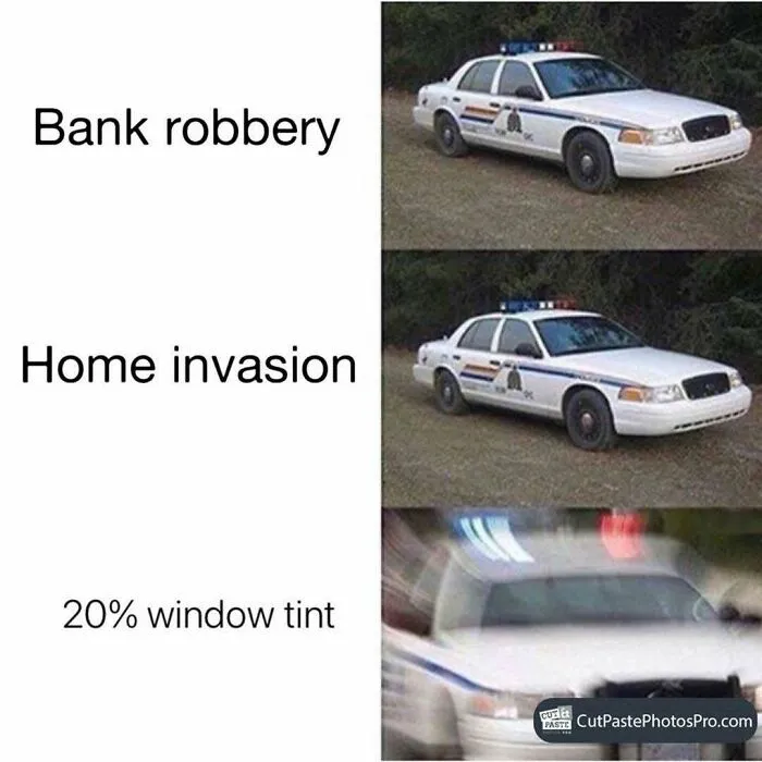 Police car speeding meme illustrating hilarious reactions to minor window tint infractions.
