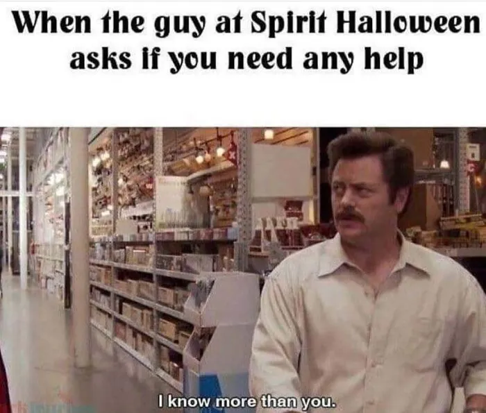 Halloween memes showing Ron Swanson from Parks and Rec saying I know more than you.
