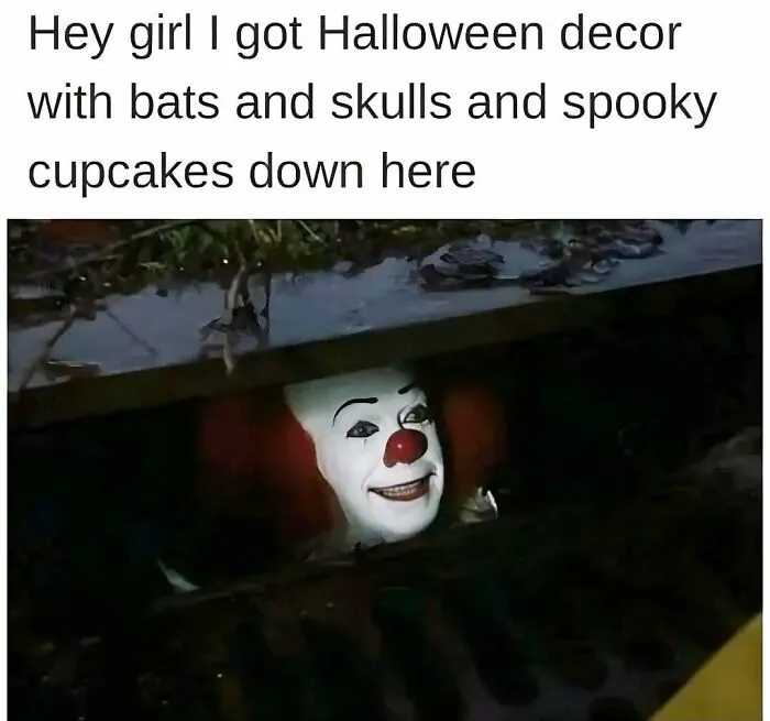 Pennywise the clown peering from a storm drain, an example of spooky season memes