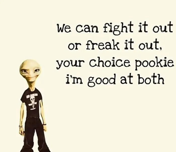 Weirdly specific memes featuring a cartoon alien with a text about fighting or freaking it out.
