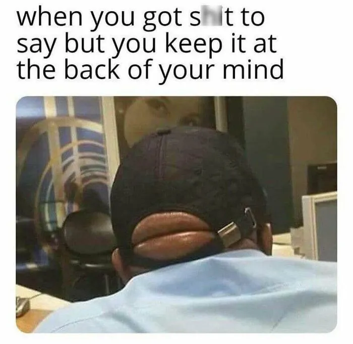 Humorous meme of a person wearing a cap backward showing lips at the back to send memes to friends