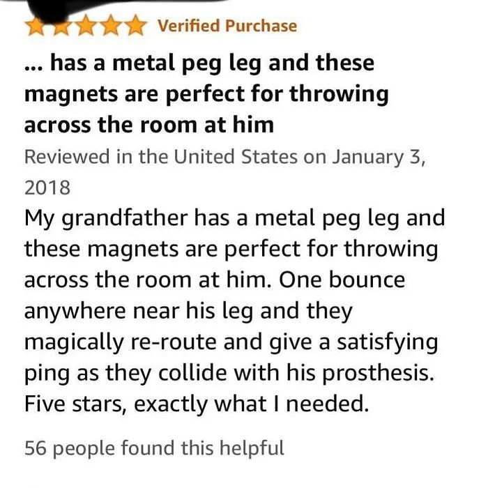 A funny product review about using magnets on a grandfather's metal peg leg