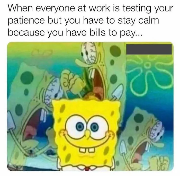 Funny SpongeBob meme about staying calm at work to send to friends