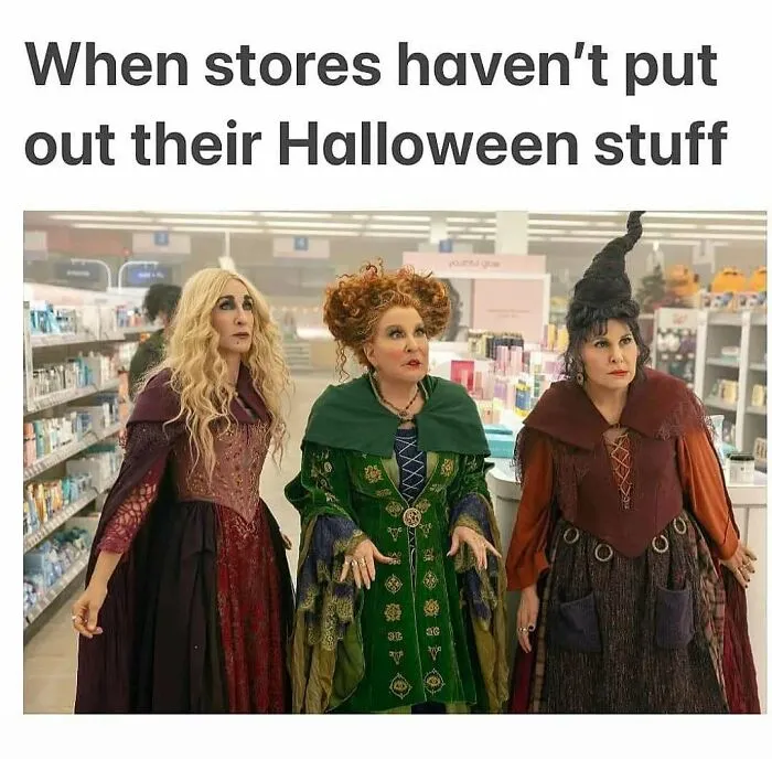 Spooky season meme featuring Hocus Pocus witches standing confused in a store aisle.