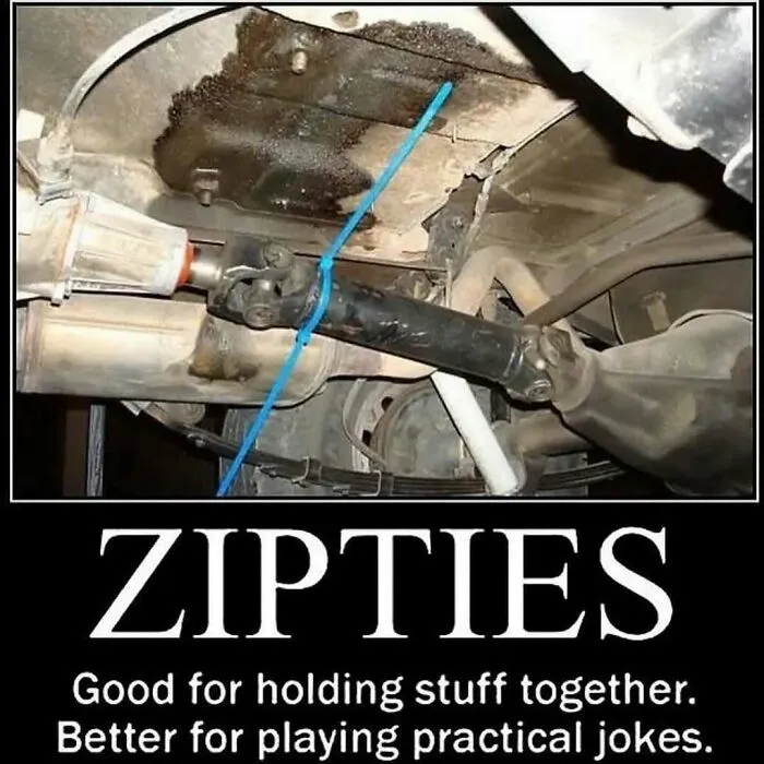 A funny rednecks meme showing a blue zip tie attached to a vehicle driveshaft.