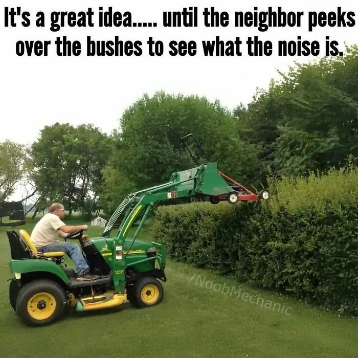 A man using a lawnmower attached to a tractor loader to trim hedges in redneck memes.