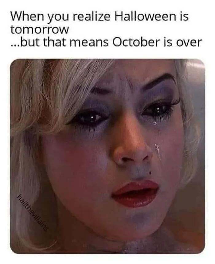 Sad woman crying over October ending in funny spooky season memes
