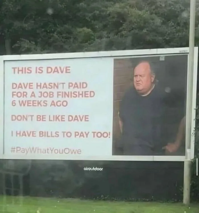 British meme warning about unpaid jobs with 'Don't be like Dave' sign
