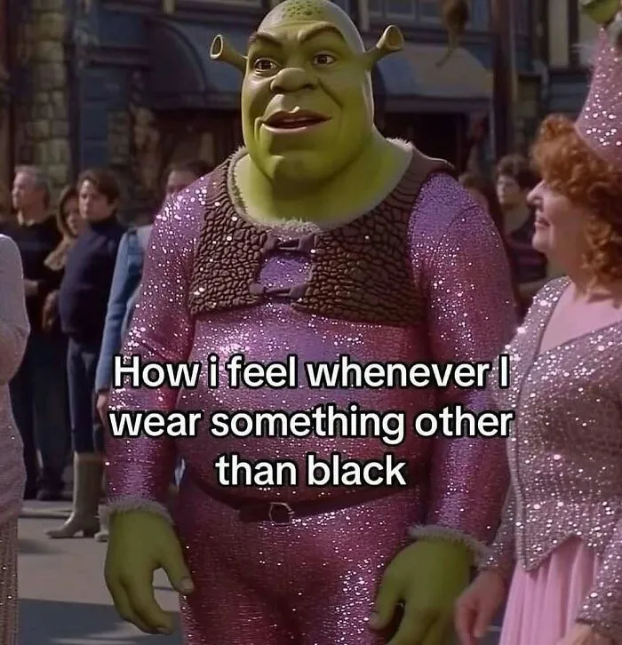 Funny meme of Shrek in a sparkly pink outfit with text about wearing something other than black