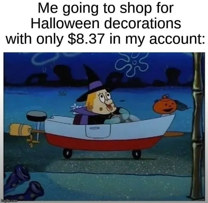 Spooky season meme of SpongeBob driving a boat to buy Halloween decorations with no money.