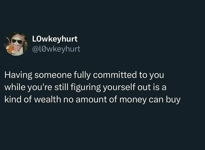 A sweet tweet about the value of having someone committed to you while finding yourself, wholesome memes