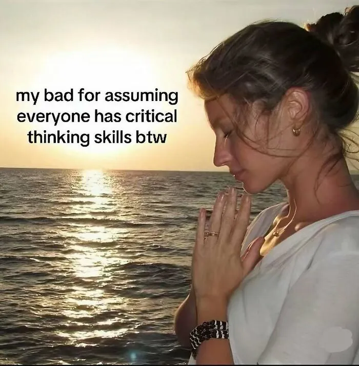 Sarcastic meme of a woman praying at sunset about critical thinking skills