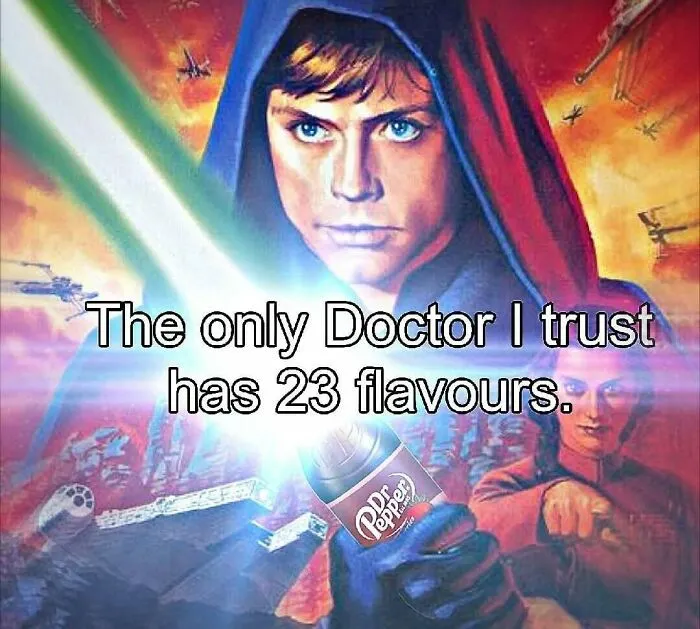 Star Wars themed meme with Dr Pepper as the trusted doctor with 23 flavors