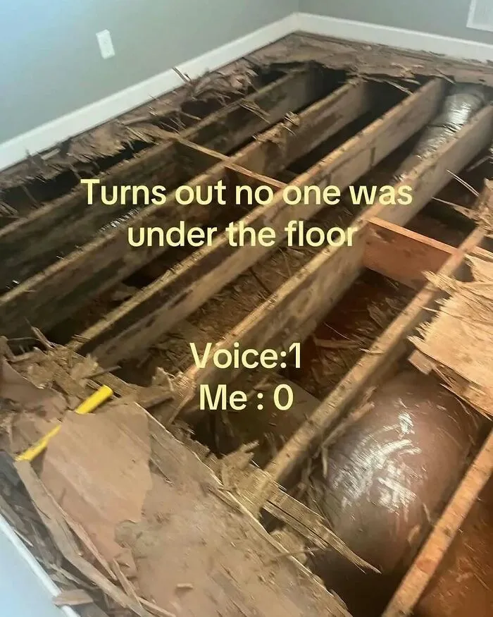 An image of broken floorboards showing a hollow space under the floor from relatable memes