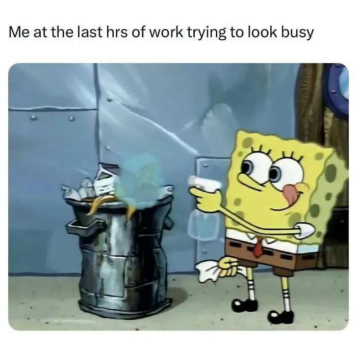 SpongeBob meme about looking busy at the last hours of work