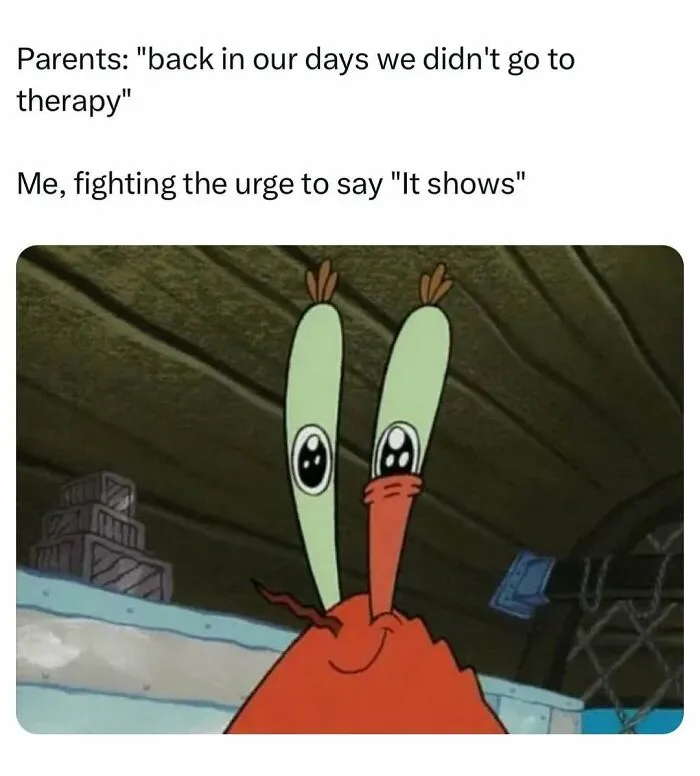 Mr. Krabs from SpongeBob meme about parents and therapy