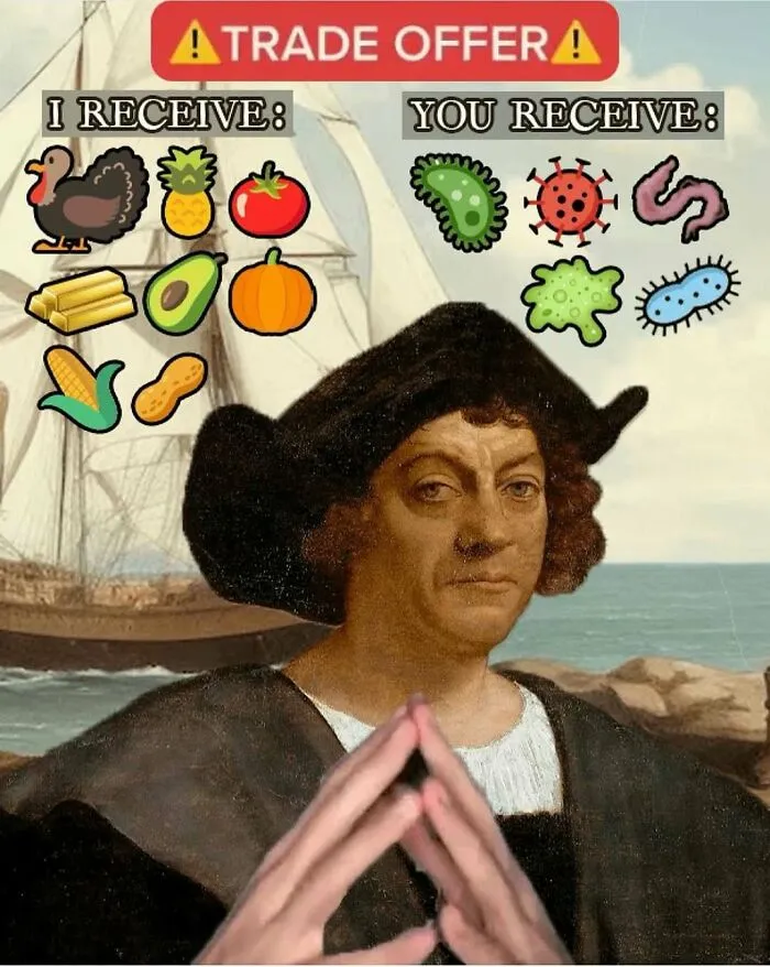 Hilarious history meme of explorer trading New World foods for old world diseases and germs