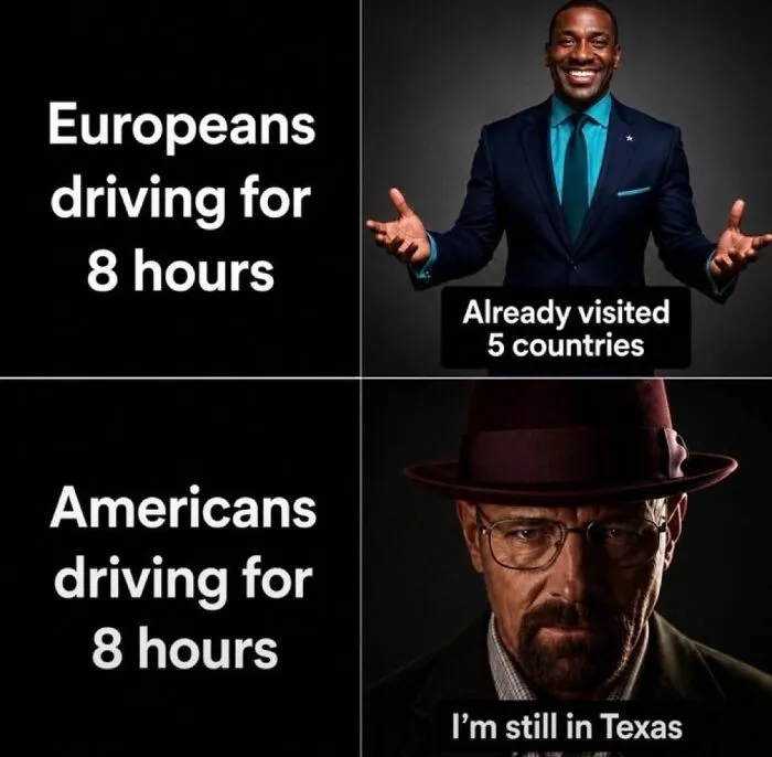 Funny meme contrasting Europeans and Americans driving for eight hours