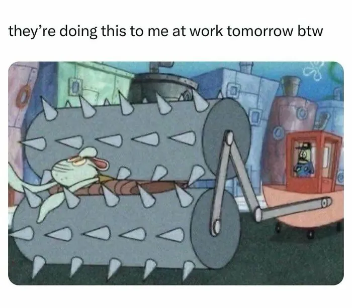 Cartoon character trapped in a spiked roller meme about work