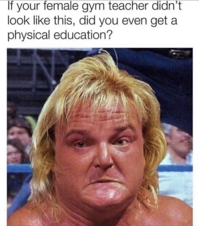 Funny physical education meme featuring a blonde gym teacher and a nostalgic question