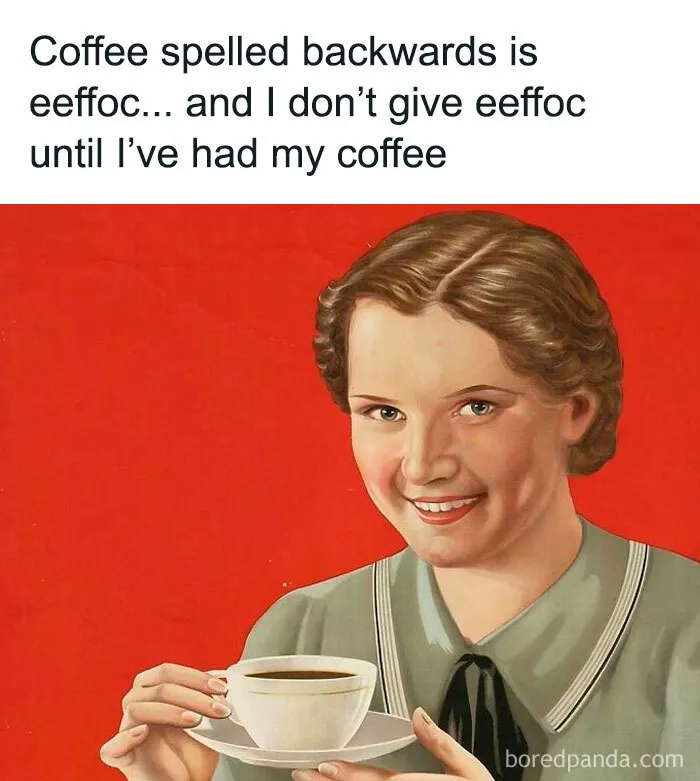 A vintage illustration used as a classical art meme showing a smiling woman holding a coffee cup.