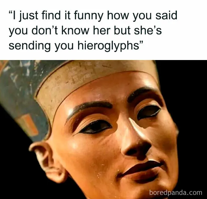 A Nefertiti bust representing relatable history and classical art memes about modern dating humor