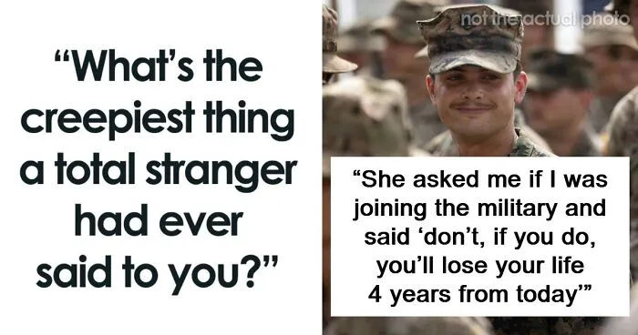 53 Things Strangers Said That Made Someone's Fight-Or-Flight Activate On The Spot