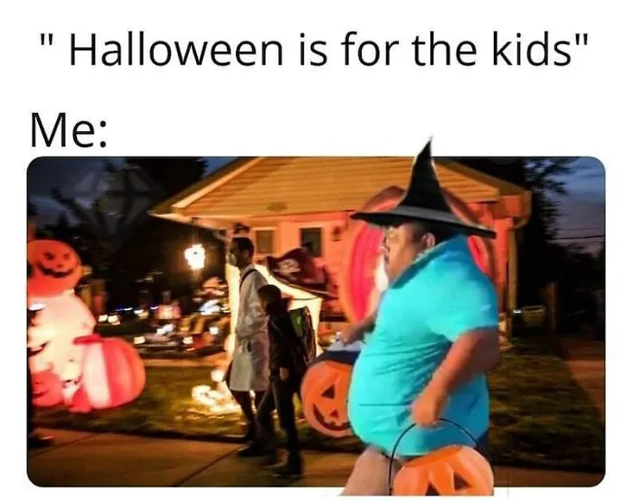 Halloween memes with an adult wearing a witch hat trick-or-treating