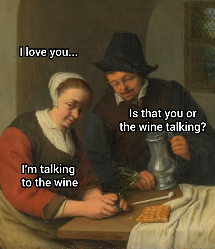 Famous paintings turned into a hilarious meme about a couple talking to their wine.