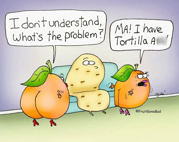 Funny and slightly naughty comics depicting two peaches with large backsides talking about tortilla shape