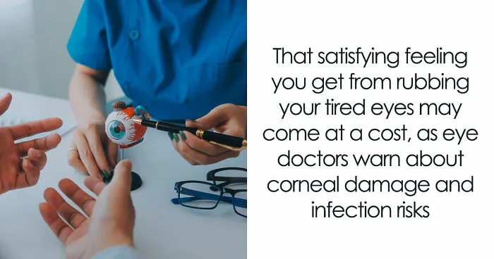 Eye Doctors Explain Why Rubbing Your Eyes For Relief Could Be Doing More Harm Than Good