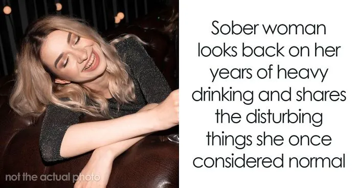 Woman Looks Back On Her Alcoholic Years, Revealing The Disturbing Habits She Once Considered Normal