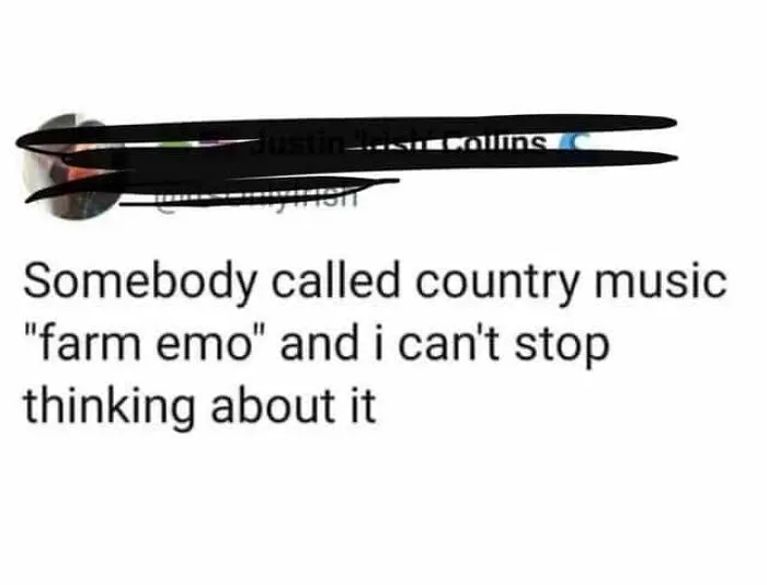 A social media text post showcasing funny and oddly accurate insults about country music being farm emo.