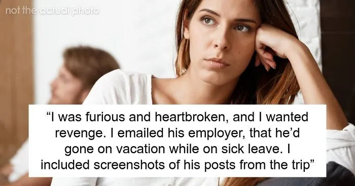25YO Takes Revenge On BF Who Found A "Backup" GF By Emailing His Employer About His Fake Sick Leave