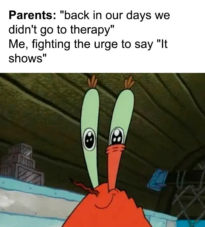 Mr. Krabs from SpongeBob meme about parents and therapy