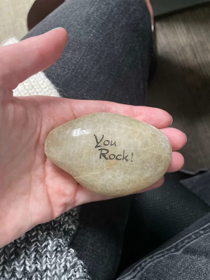 A small stone with You Rock written on it given by bosses as cheap bonuses.