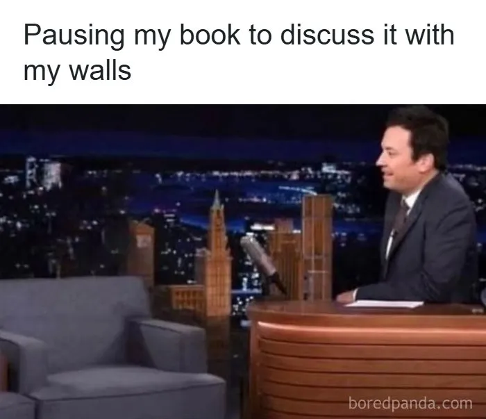 Funny reading meme about pausing a book to talk to empty walls
