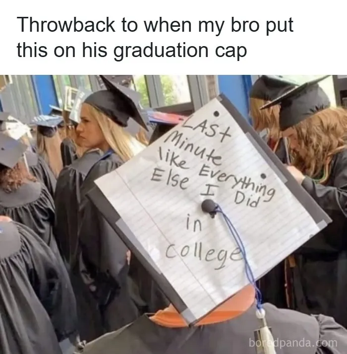 Wholesome memes showing a student graduation cap with a funny handwritten note about doing things last minute.