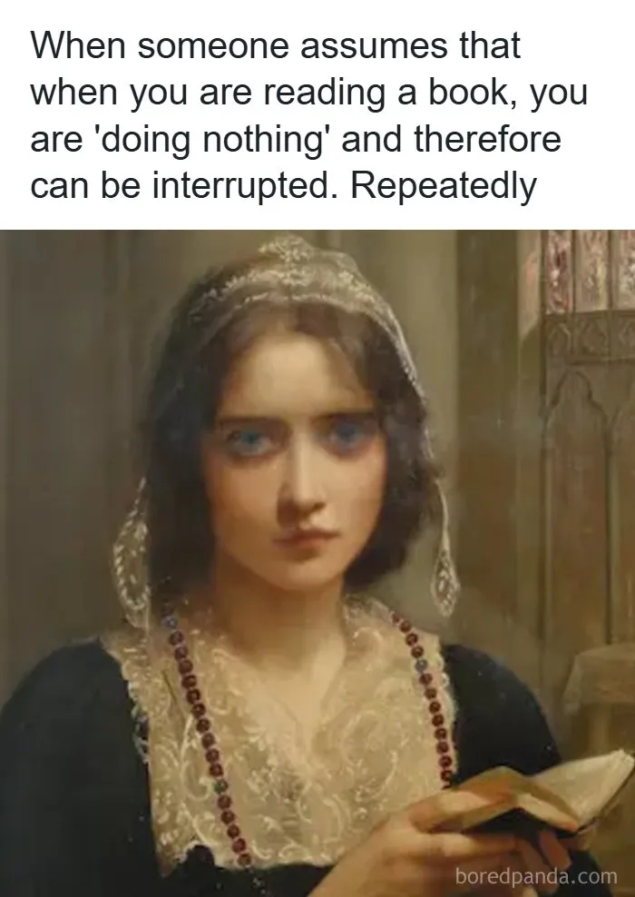 Meme about interruptions while reading a book with serious woman painting