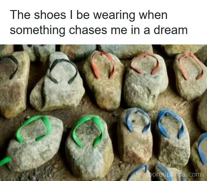 Heavy stone flip-flops meme representing accurate relatable memes about bad dreams.