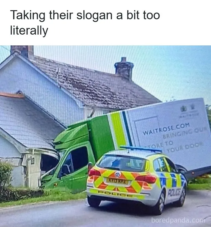 British dry humor joke with delivery truck crashed into house