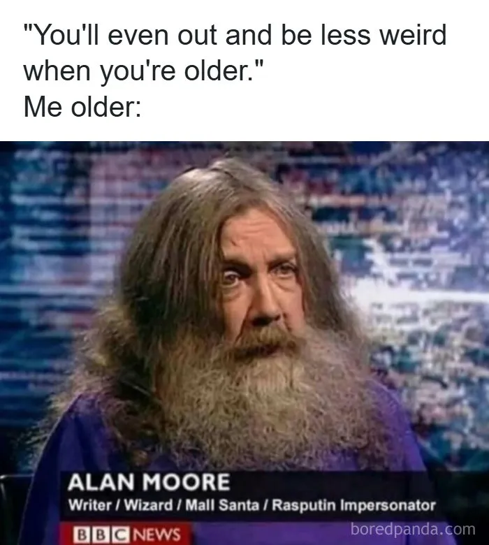 Accurate meme featuring Alan Moore with long hair and beard