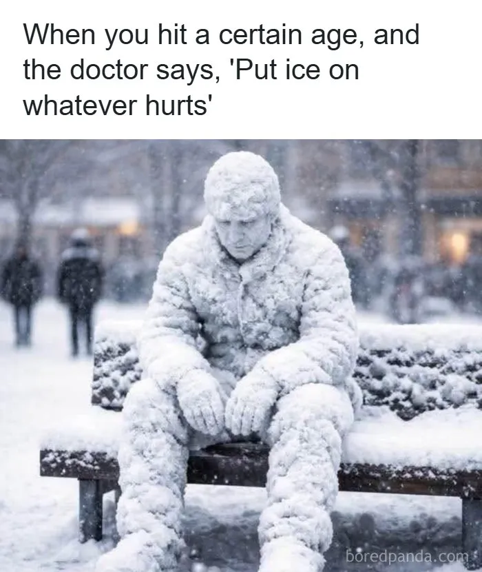 Relatable meme of a person covered in snow illustrating putting ice on hurts