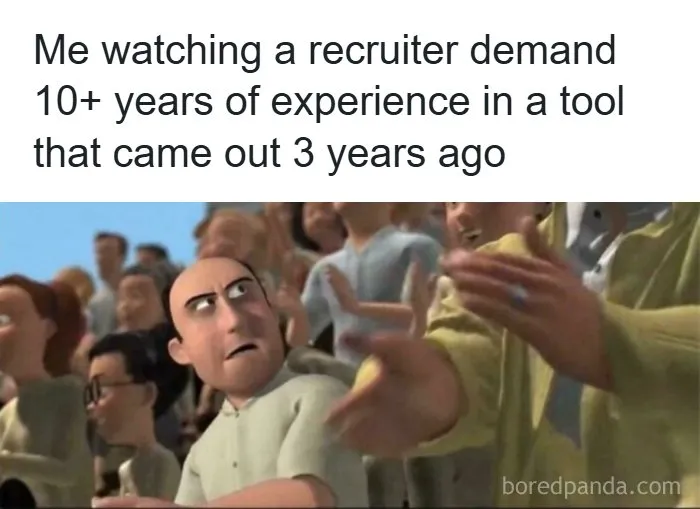 Meme featuring an animated character looking confused at unreasonable job requirements, highlighting recruiting fails.