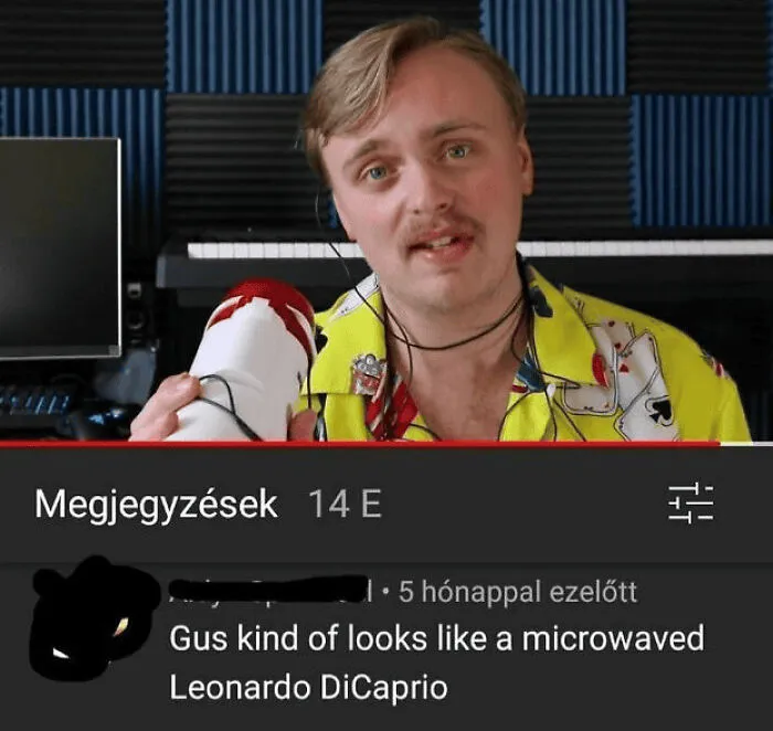 A man with blonde hair and a mustache with funny and oddly accurate insults comparing him to Leonardo DiCaprio.