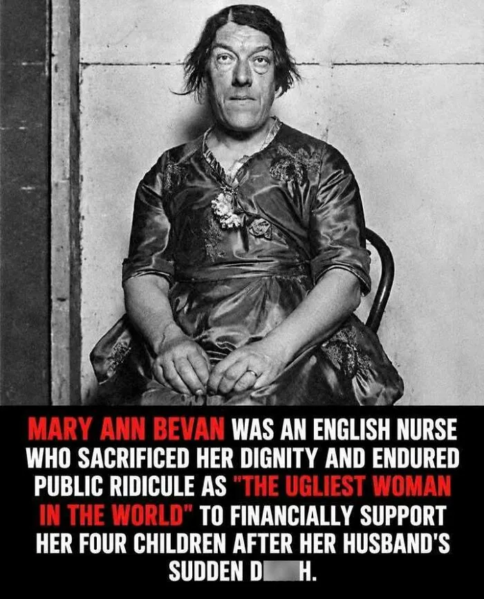 Mary Ann Bevan, known as the ugliest woman, endured public ridicule to support her children.