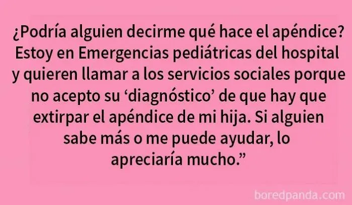 No sé qué hace el apéndice pero no quiero creer a los médicos que intentan salvar a mi hija