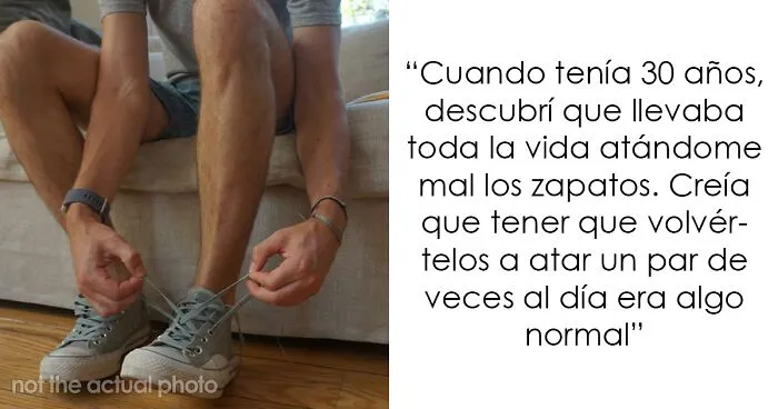 25 Personas descubriendo tarde que usaban mal ciertas cosas
